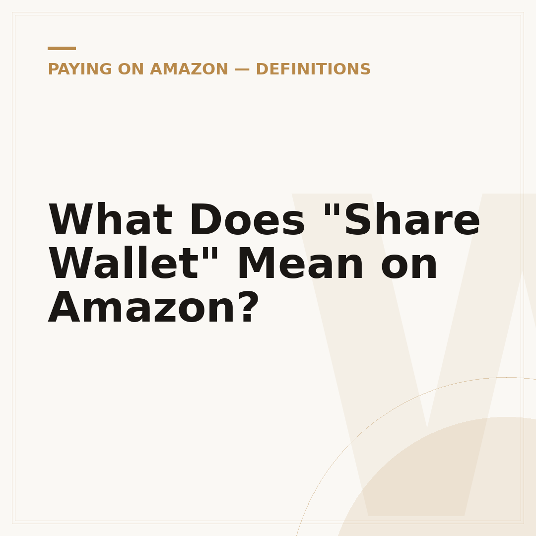 What Does "Share Wallet" Mean on Amazon?