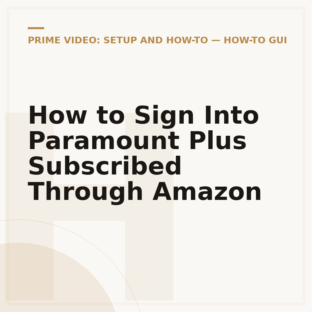 How to Sign Into Paramount Plus Subscribed Through Amazon