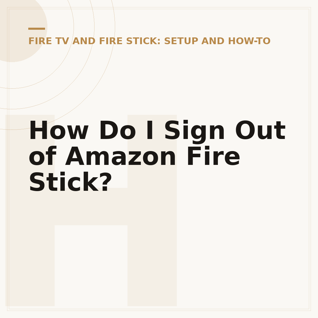How Do I Sign Out of Amazon Fire Stick?