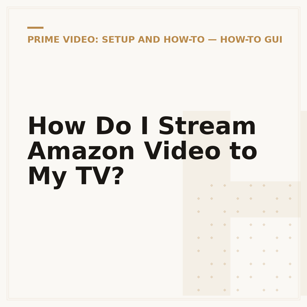 How Do I Stream Amazon Video to My TV?