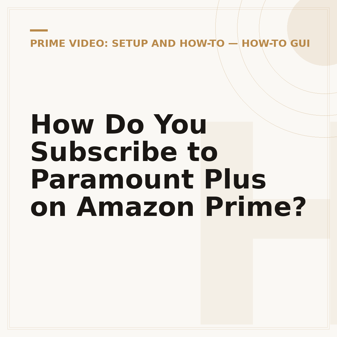 How Do You Subscribe to Paramount Plus on Amazon Prime?