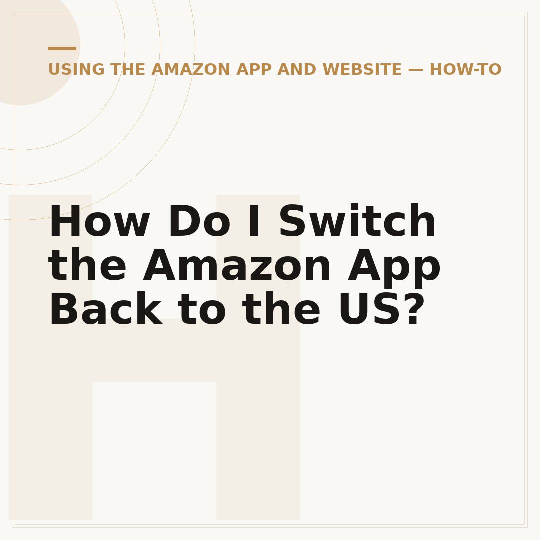 How Do I Switch the Amazon App Back to the US?