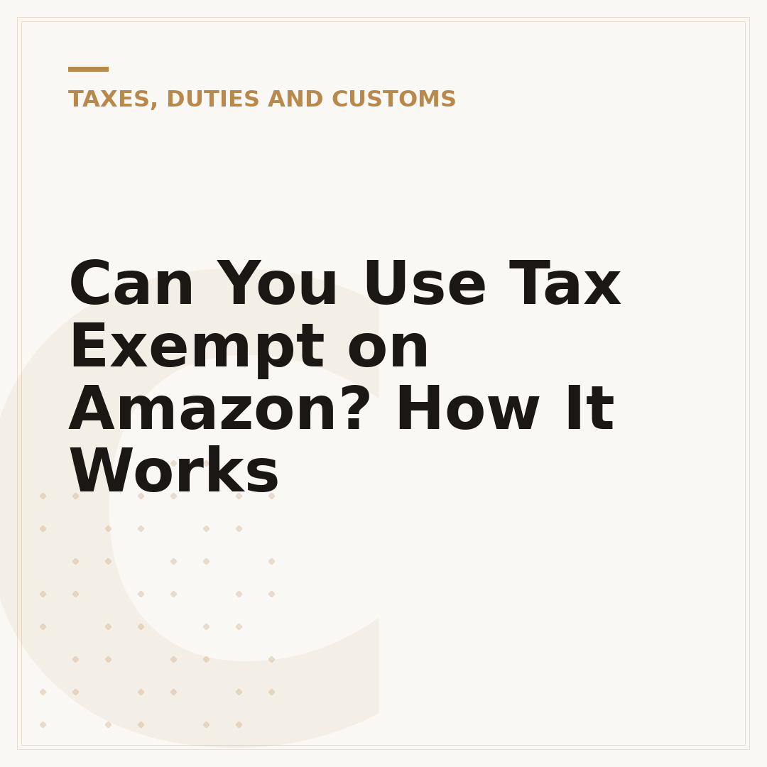 Can You Use Tax Exempt on Amazon? How It Works