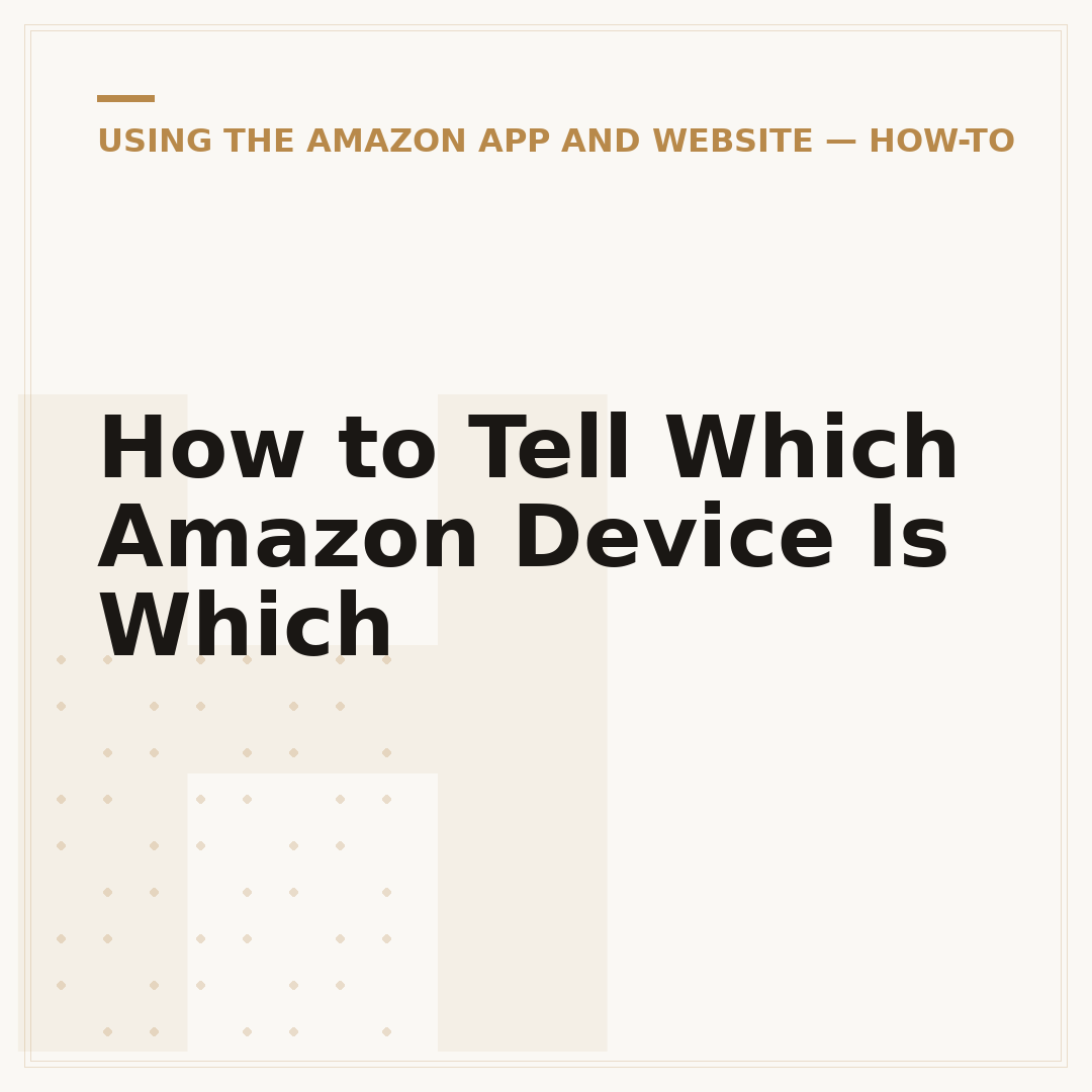 How to Tell Which Amazon Device Is Which