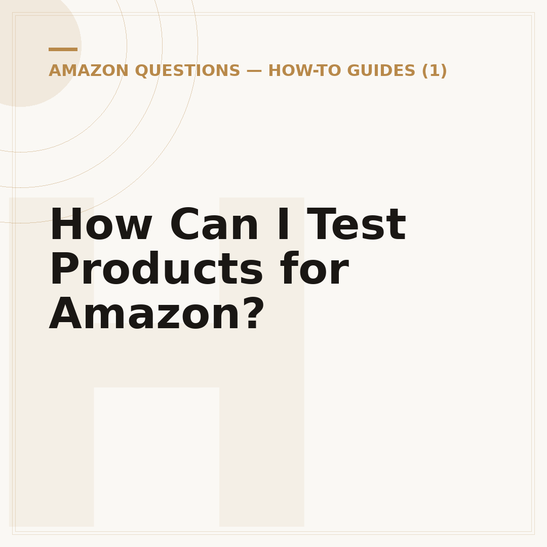 How Can I Test Products for Amazon?