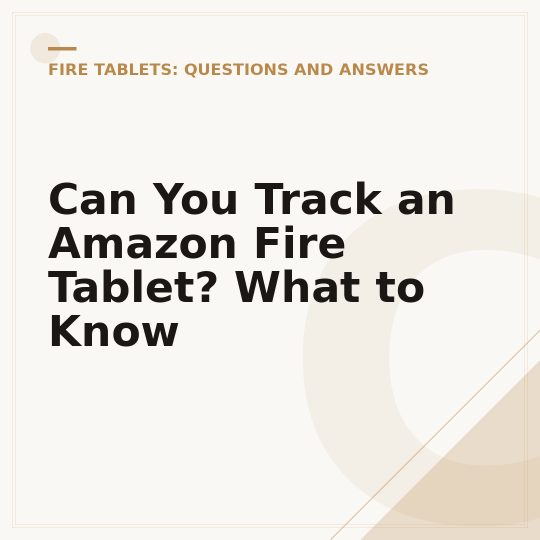 Can You Track an Amazon Fire Tablet? What to Know