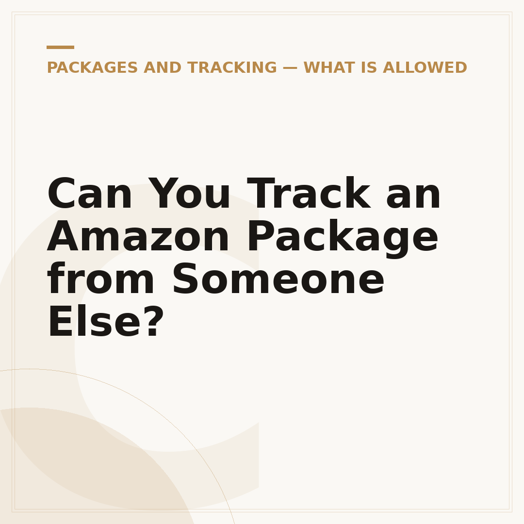 Can You Track an Amazon Package from Someone Else?