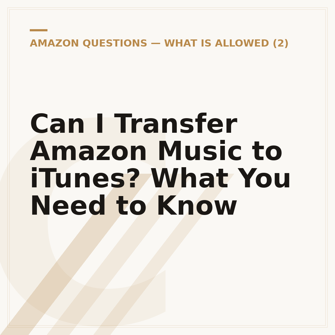 Can I Transfer Amazon Music to iTunes? What You Need to Know