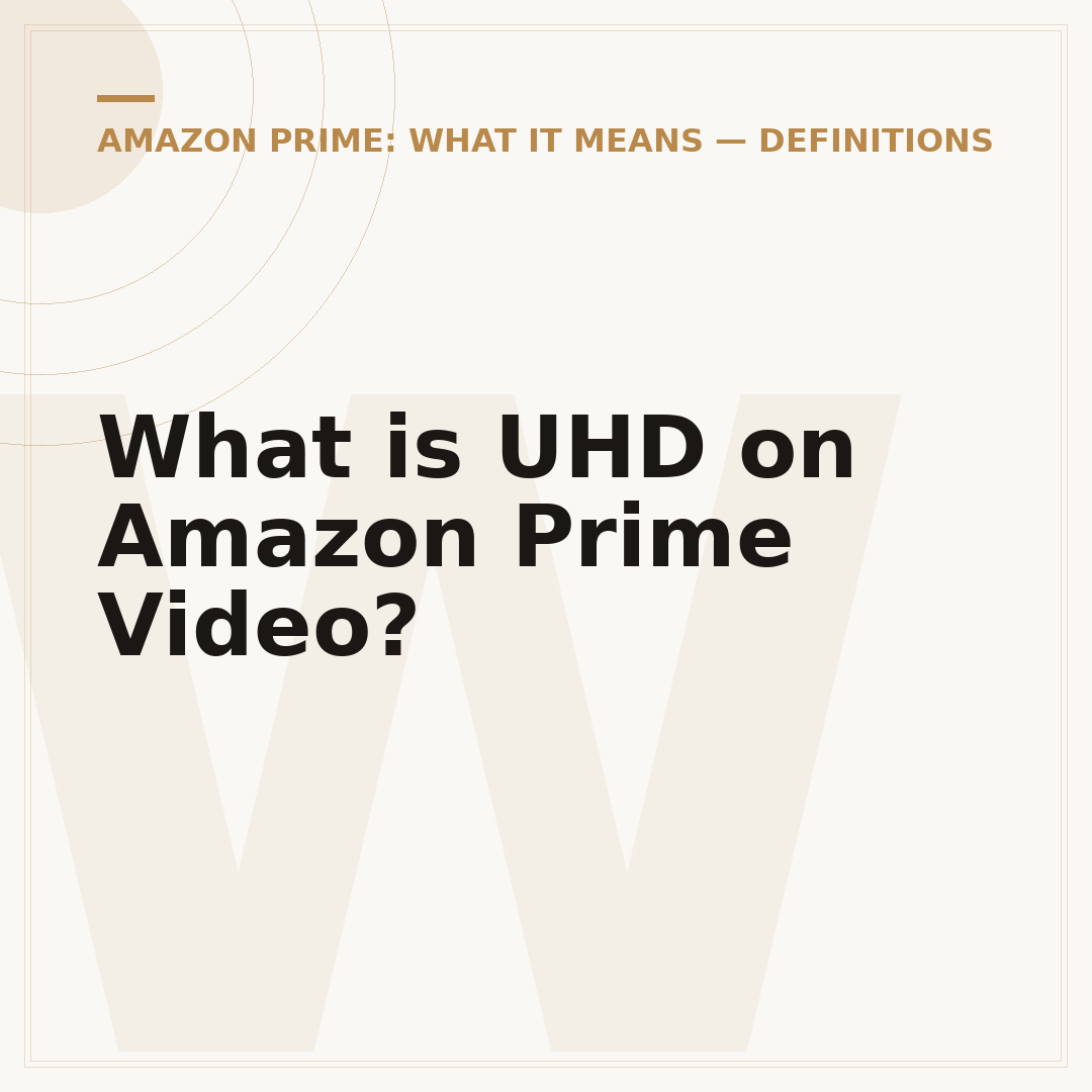 What is UHD on Amazon Prime Video?