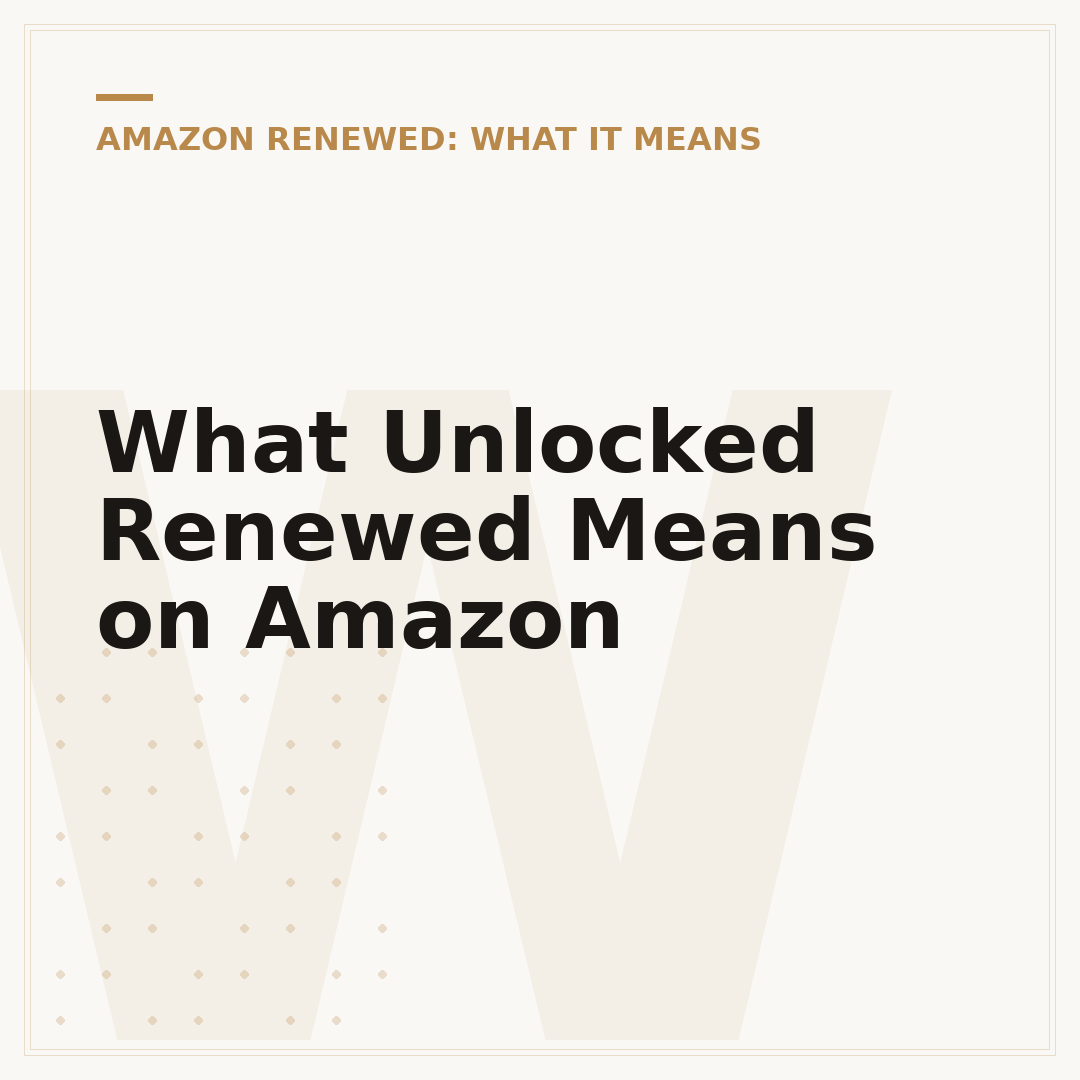 What Unlocked Renewed Means on Amazon