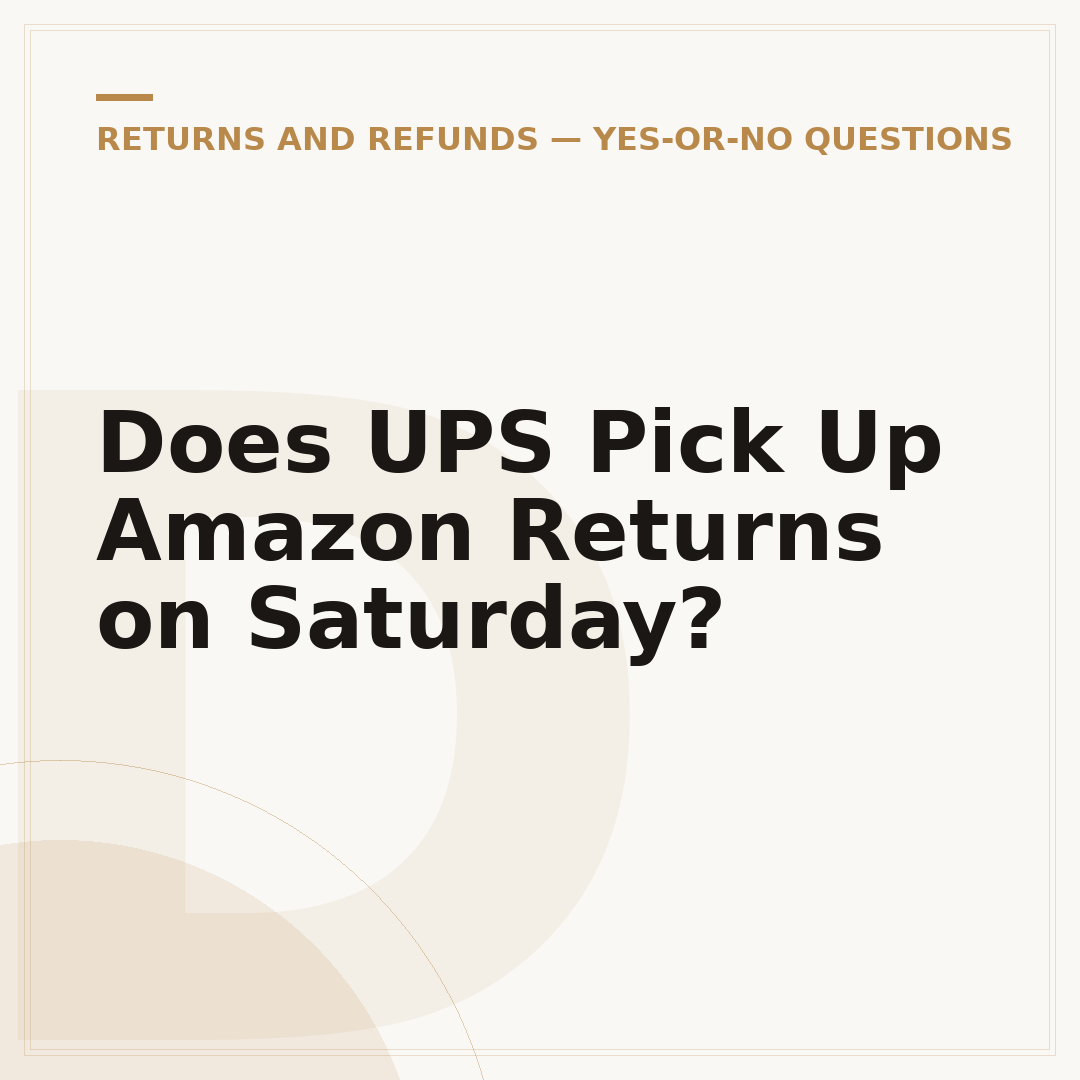 Does UPS Pick Up Amazon Returns on Saturday?