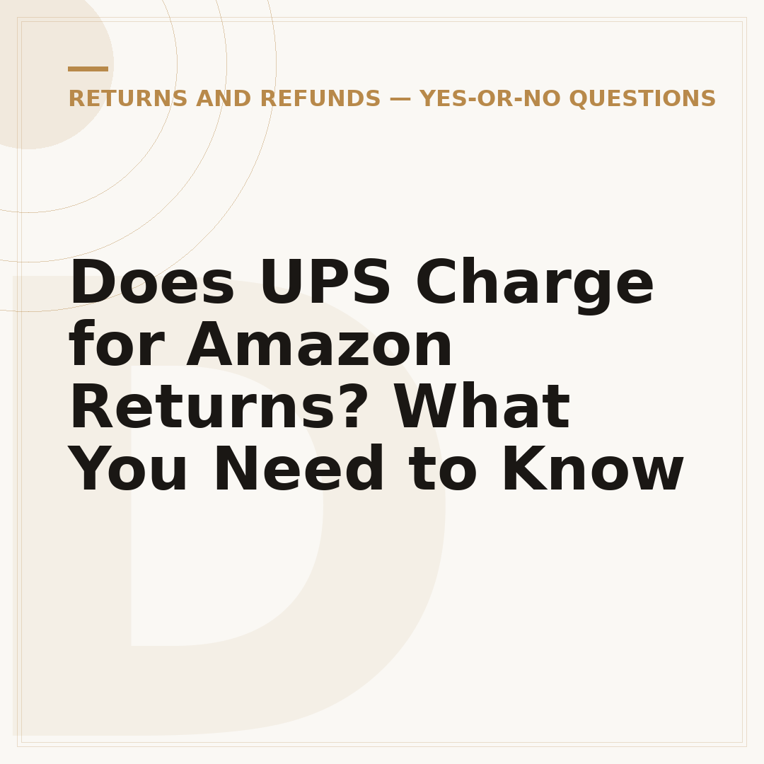 Does UPS Charge for Amazon Returns? What You Need to Know