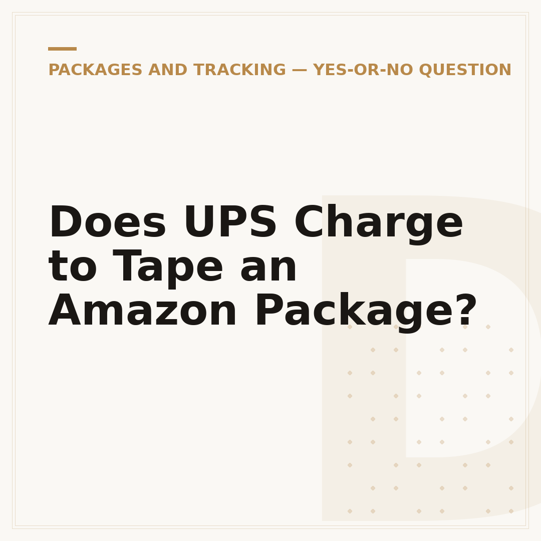 Does UPS Charge to Tape an Amazon Package?