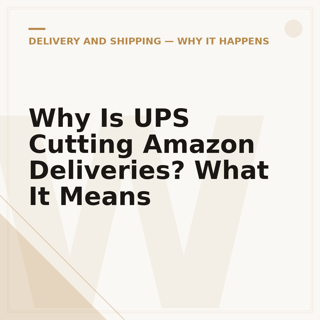 Why Is UPS Cutting Amazon Deliveries? What It Means