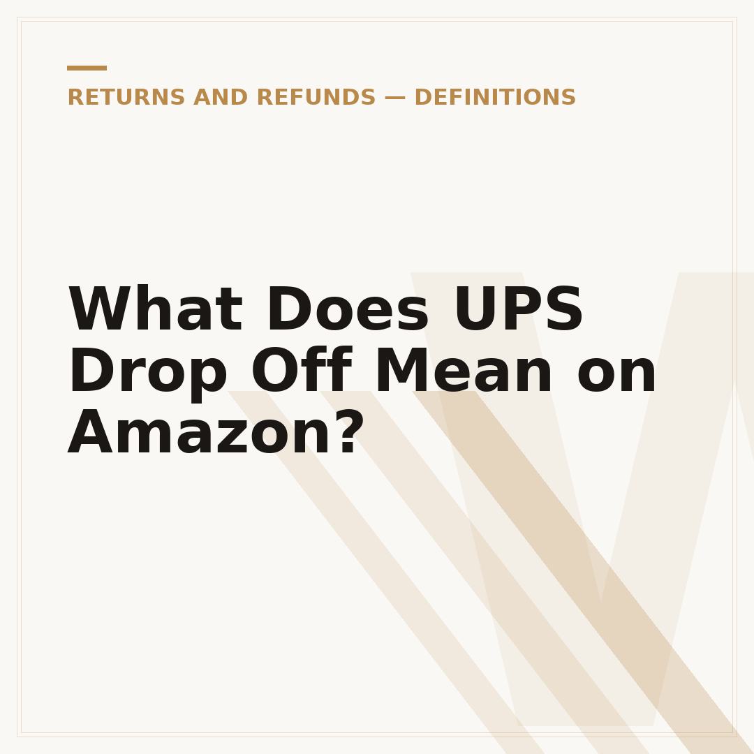 What Does UPS Drop Off Mean on Amazon?