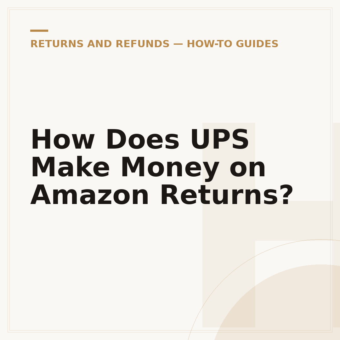 How Does UPS Make Money on Amazon Returns?