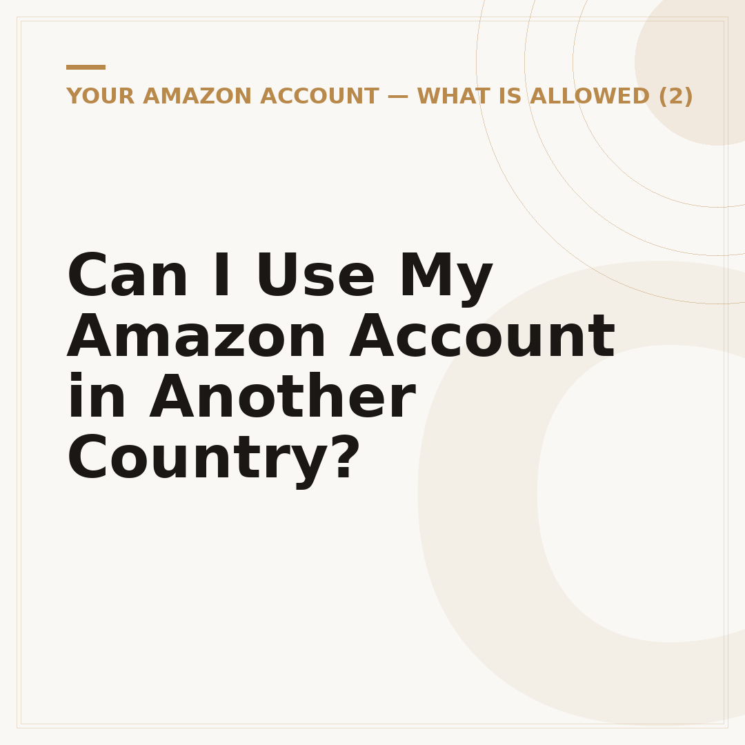 Can I Use My Amazon Account in Another Country?