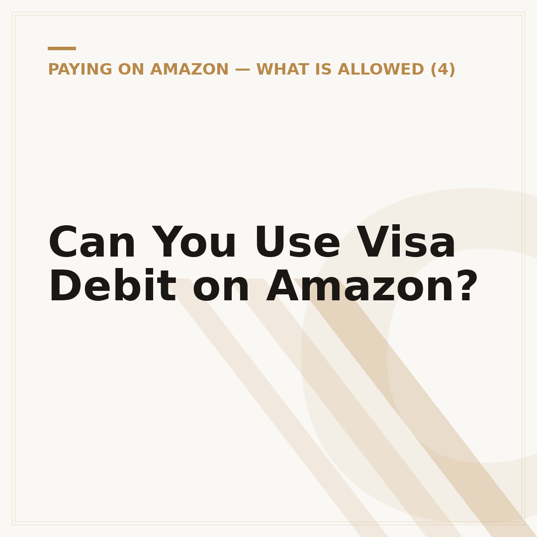 Can You Use Visa Debit on Amazon?