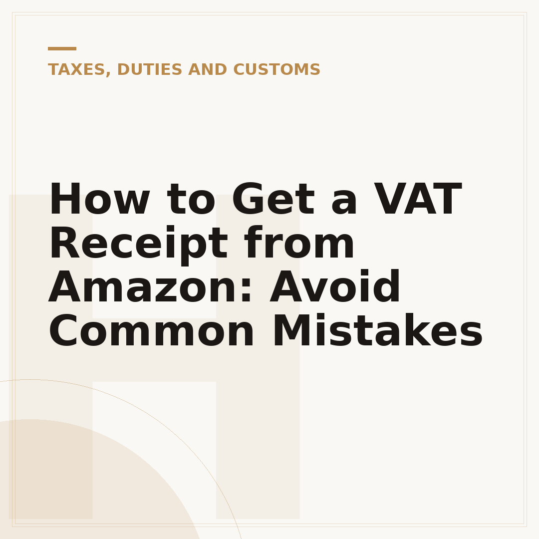 How to Get a VAT Receipt from Amazon: Avoid Common Mistakes