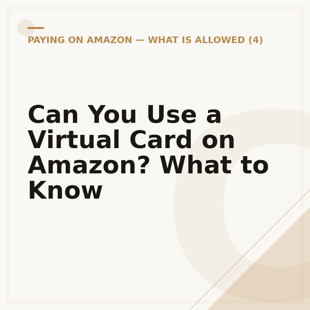 Can You Use a Virtual Card on Amazon? What to Know