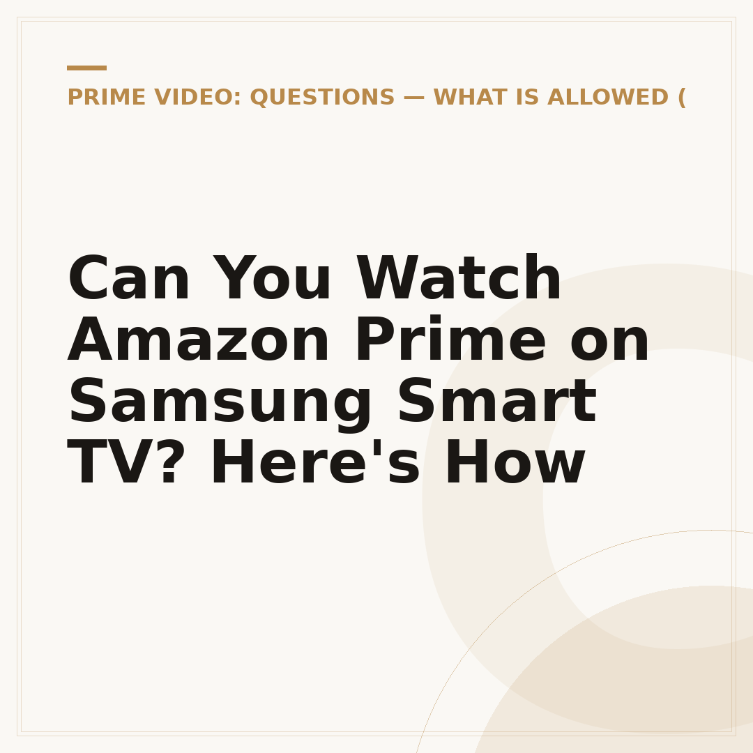 Can You Watch Amazon Prime on Samsung Smart TV? Here's How