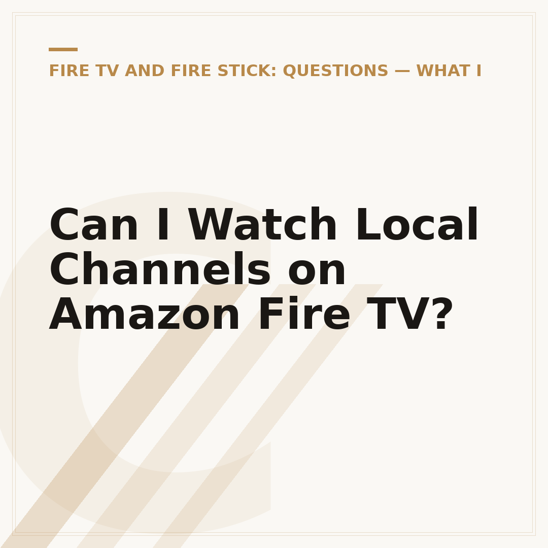 Can I Watch Local Channels on Amazon Fire TV?