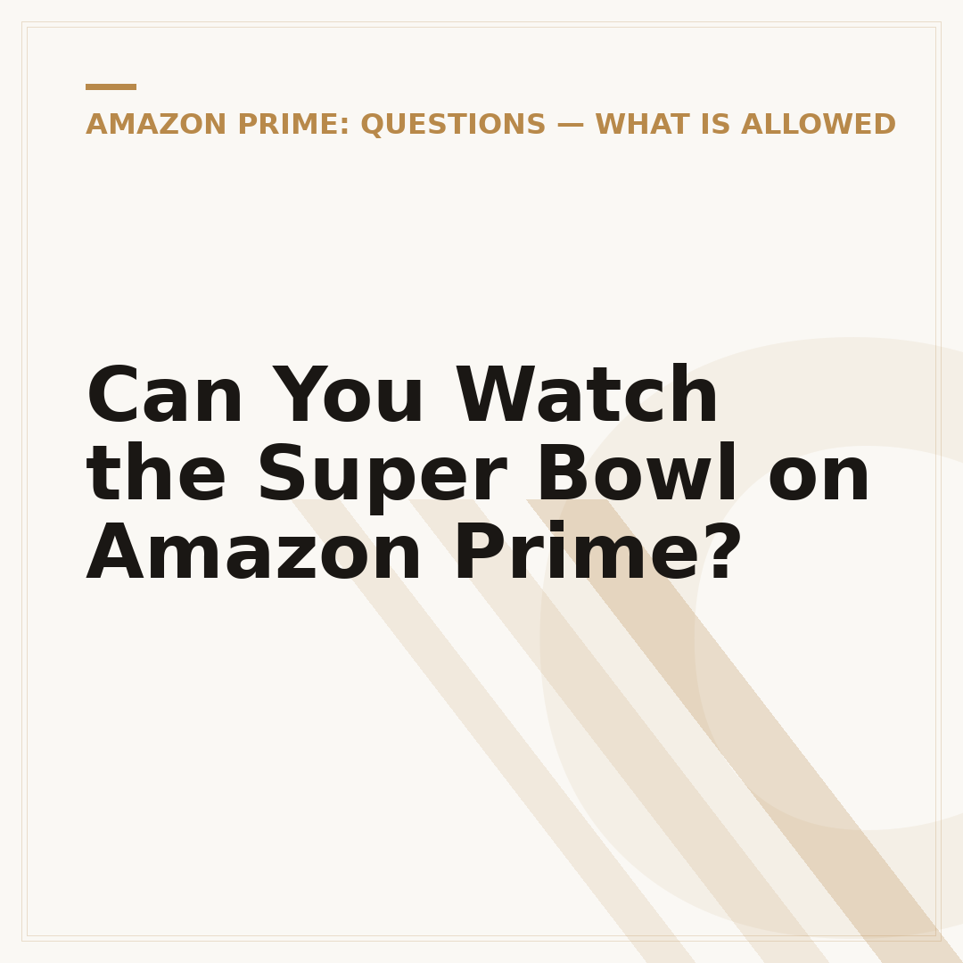 Can You Watch the Super Bowl on Amazon Prime?