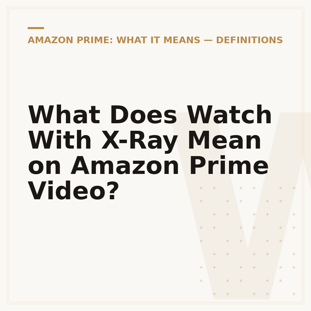 What Does Watch With X-Ray Mean on Amazon Prime Video?