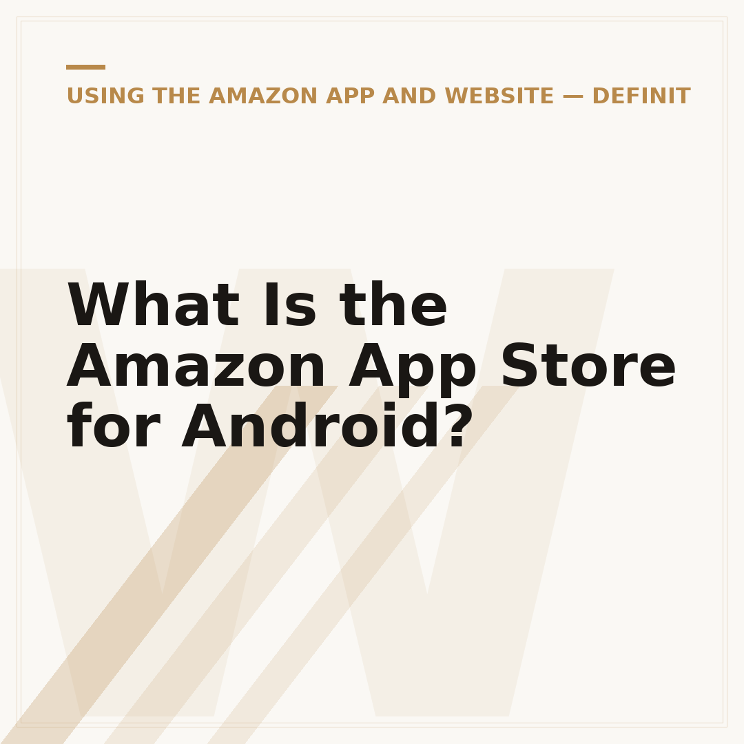 What Is the Amazon App Store for Android?