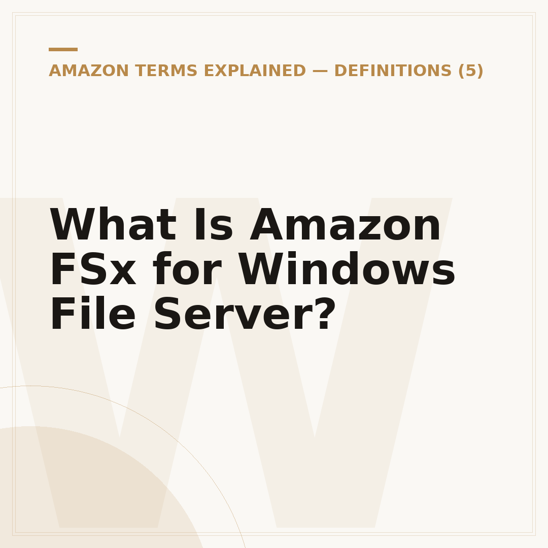 What Is Amazon FSx for Windows File Server?