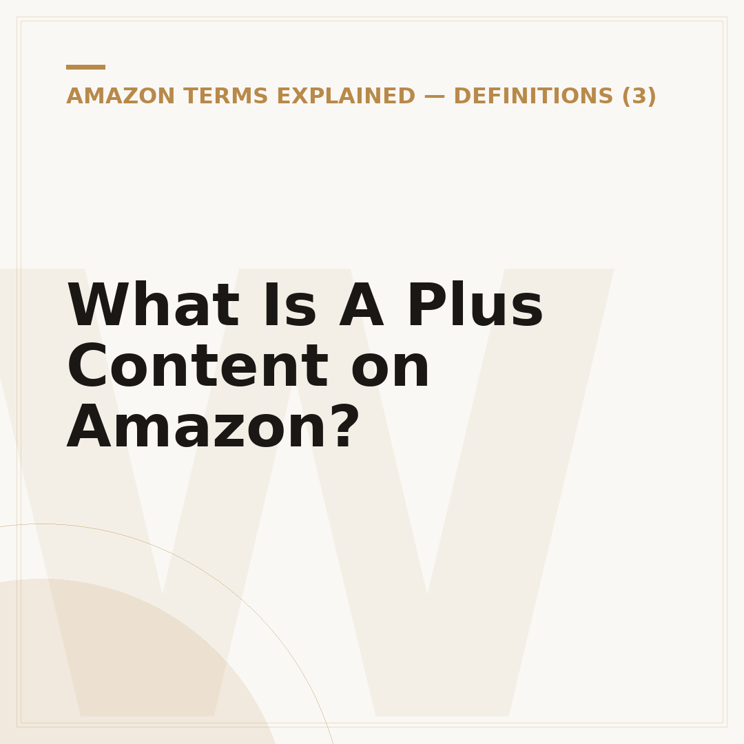 What Is A Plus Content on Amazon?