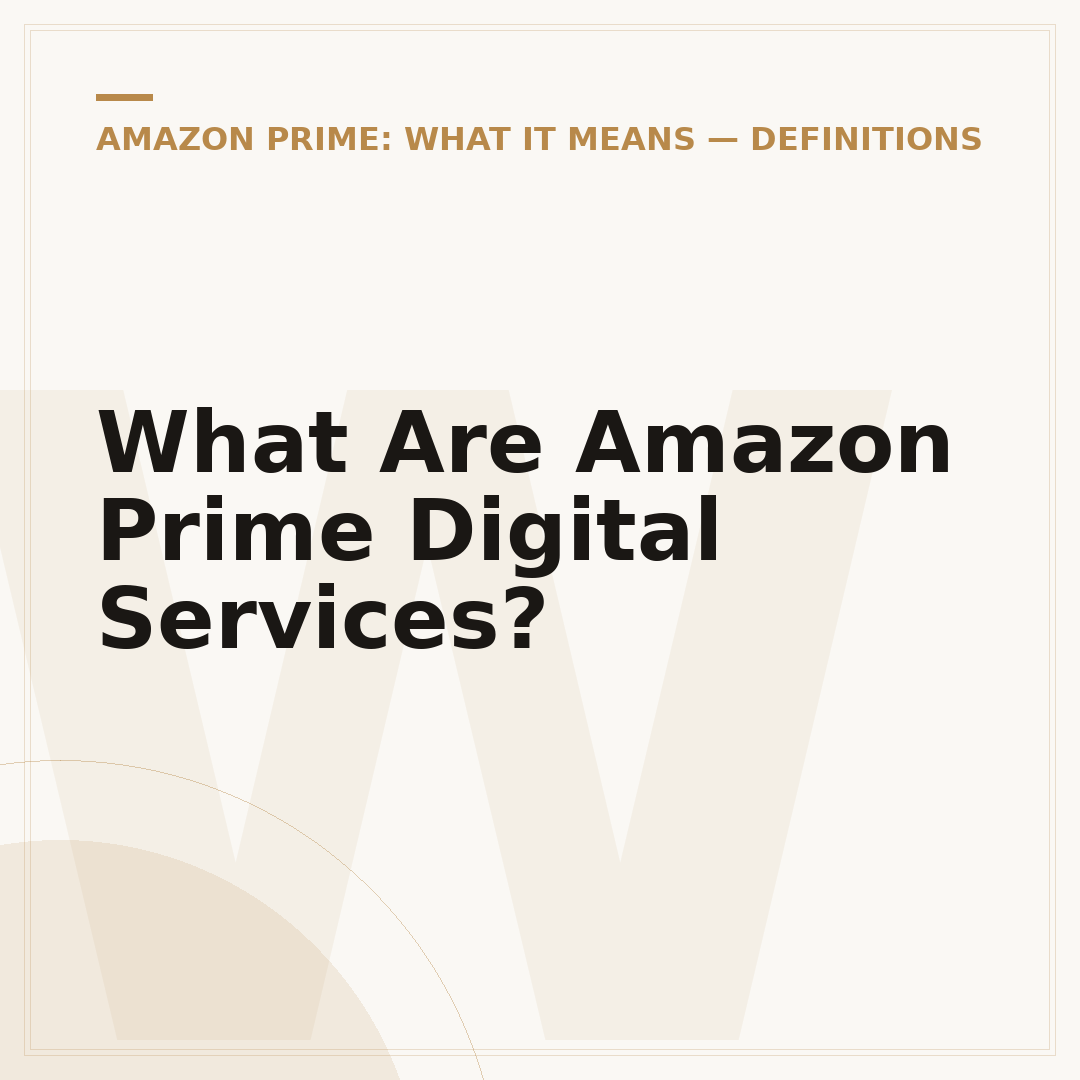 What Are Amazon Prime Digital Services?