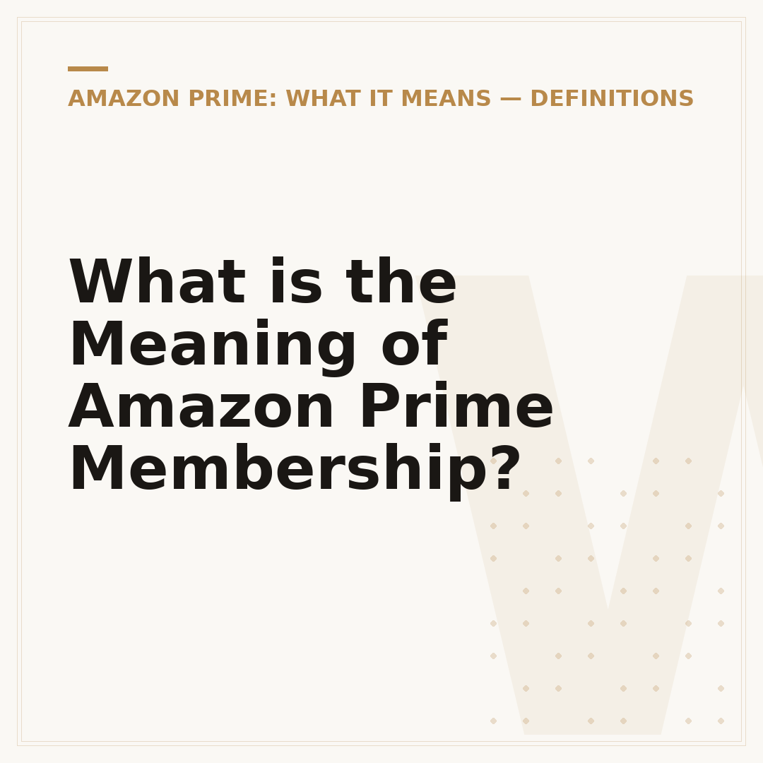 What is the Meaning of Amazon Prime Membership?