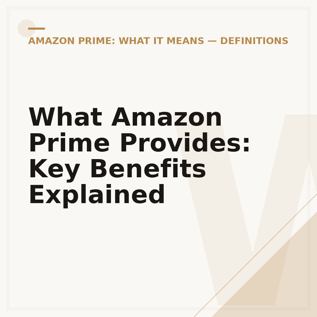 What Amazon Prime Provides: Key Benefits Explained