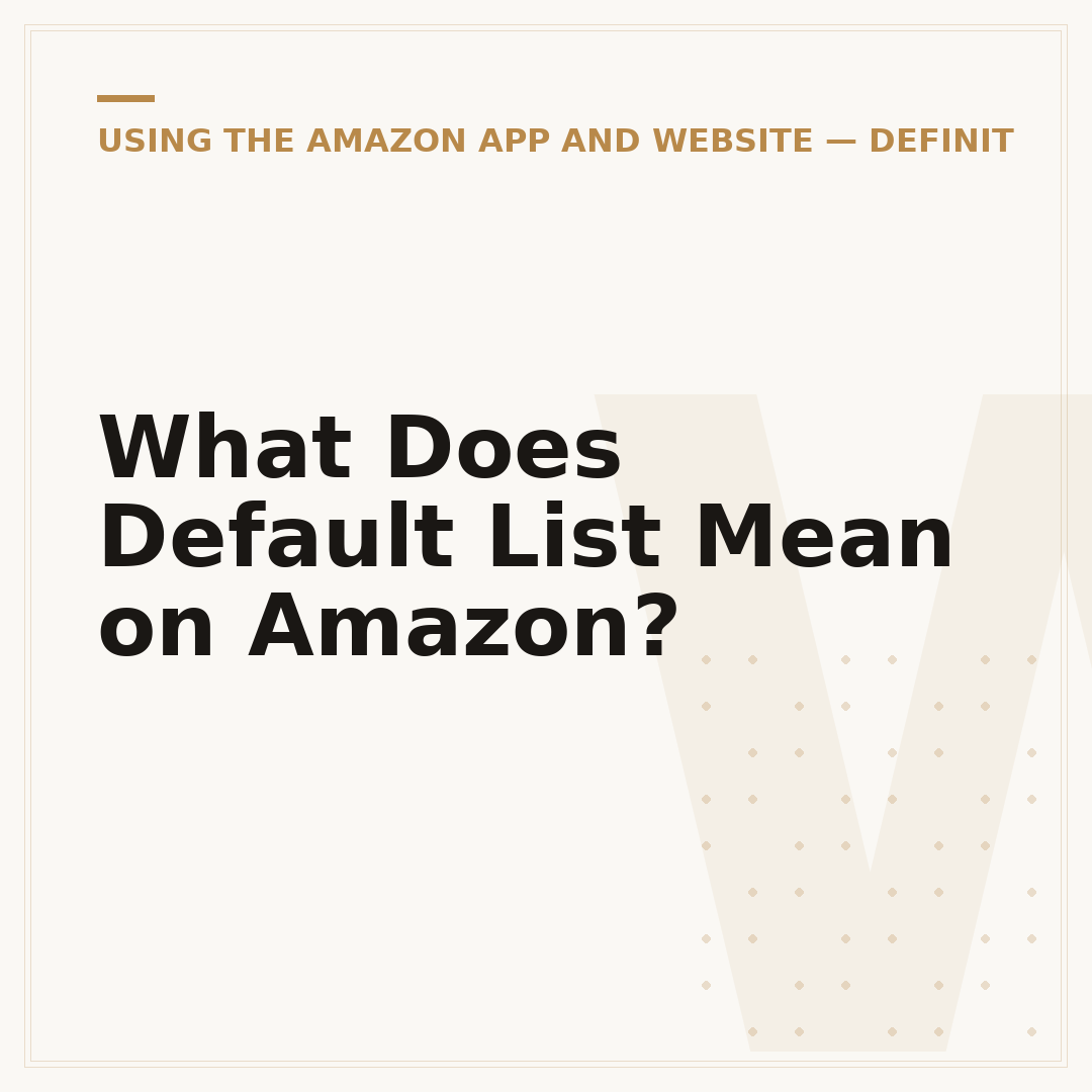 What Does Default List Mean on Amazon?
