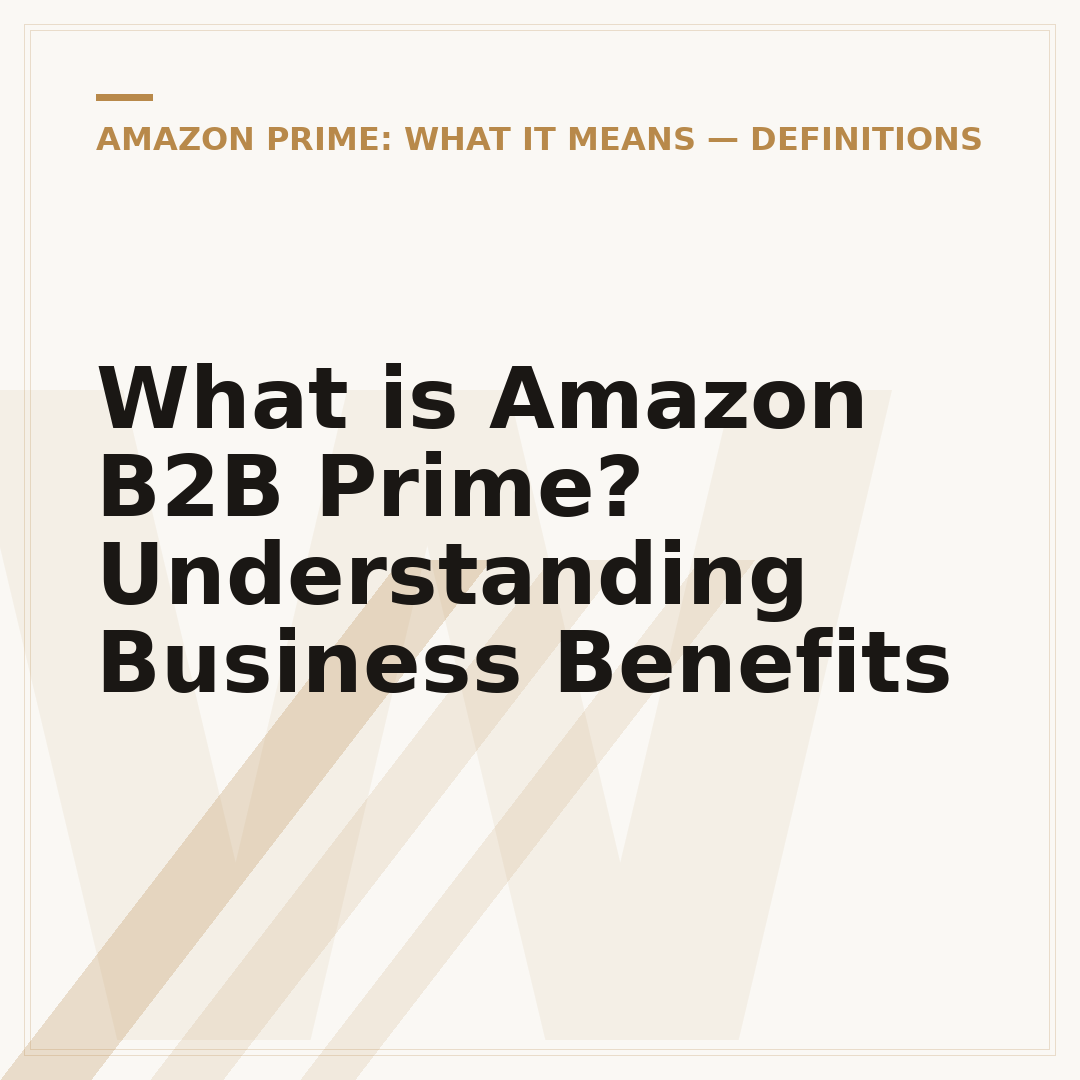 What is Amazon B2B Prime? Understanding Business Benefits