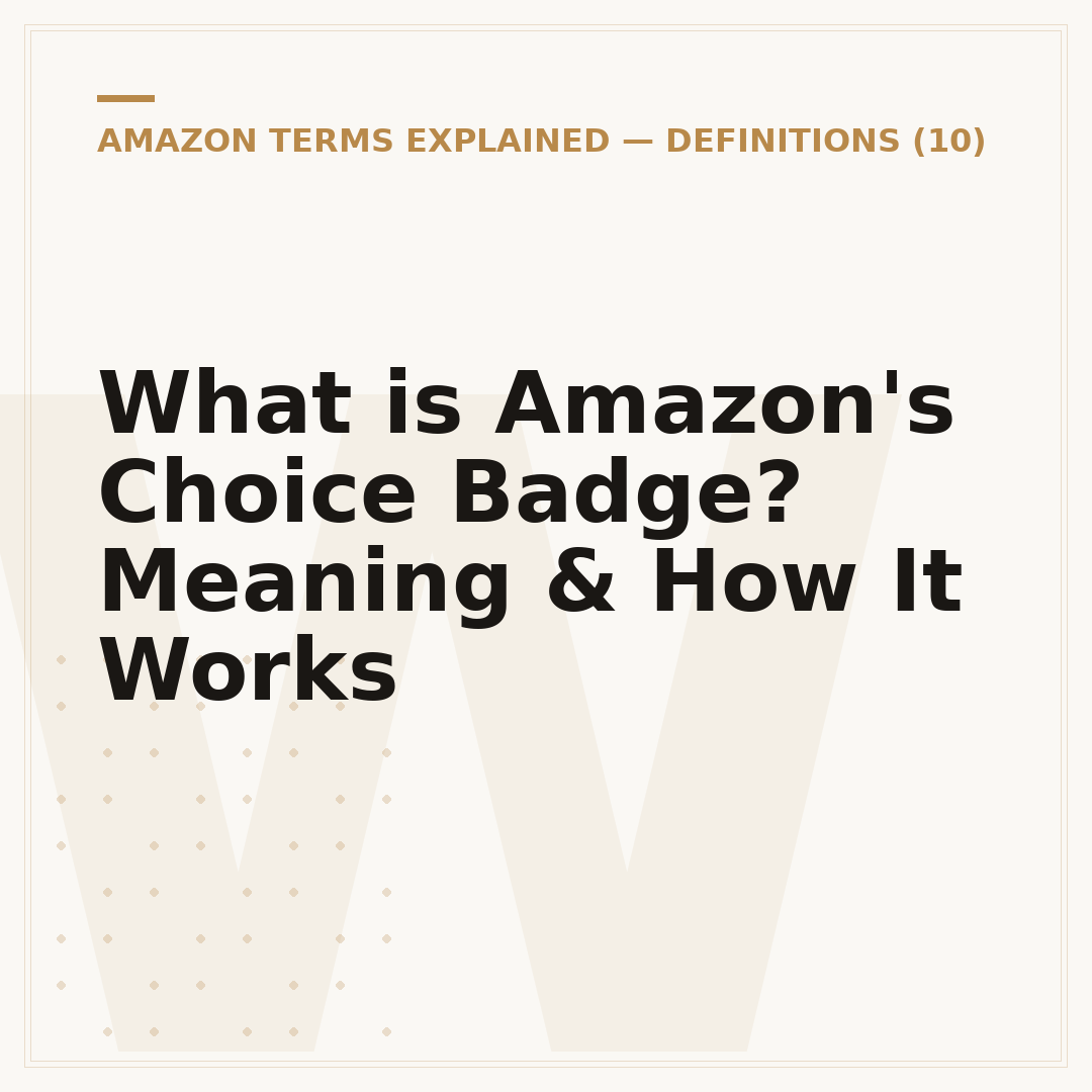 What is Amazon's Choice Badge? Meaning & How It Works
