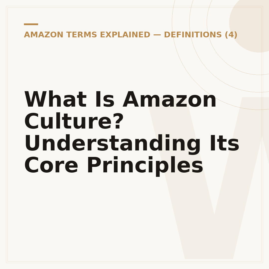 What Is Amazon Culture? Understanding Its Core Principles