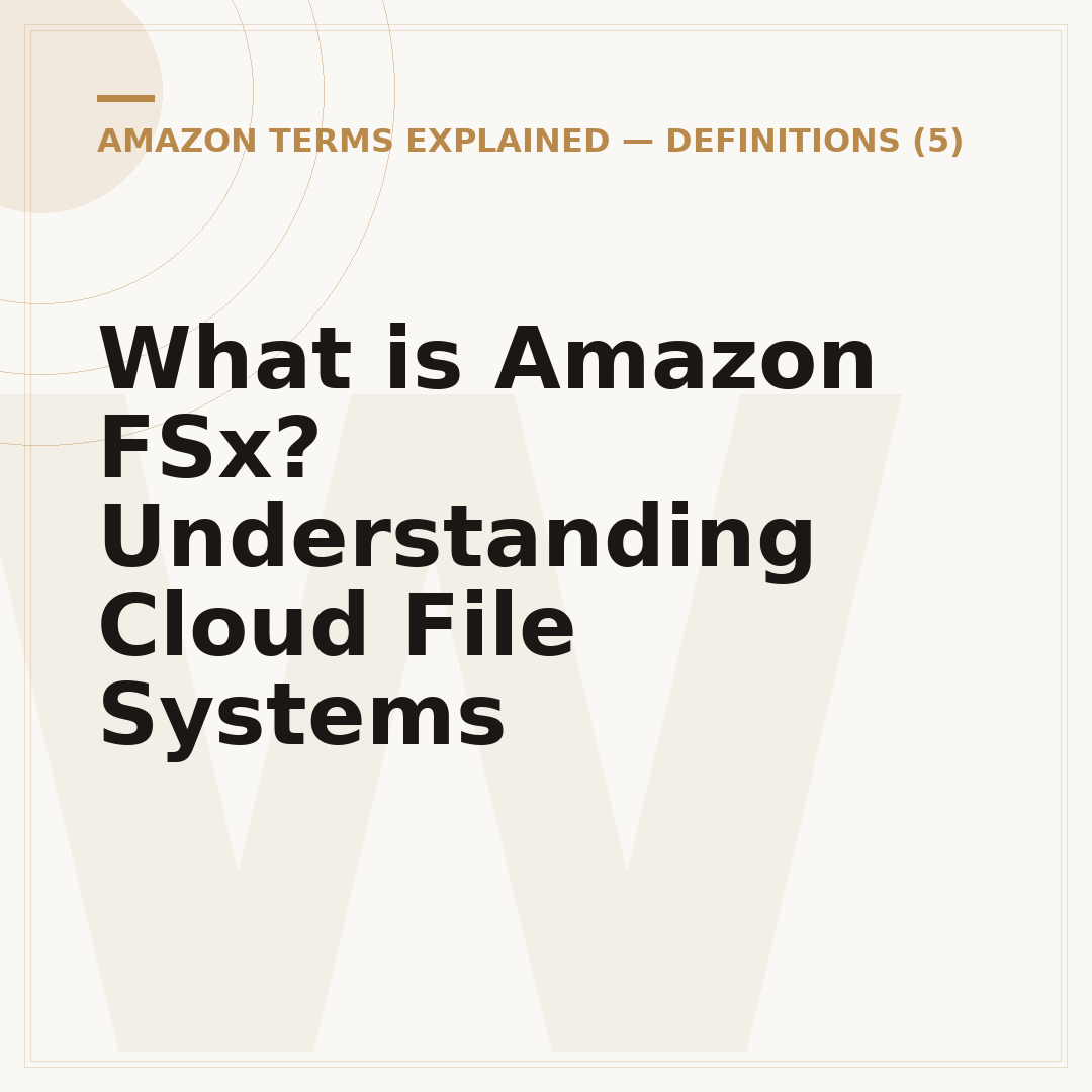 What is Amazon FSx? Understanding Cloud File Systems