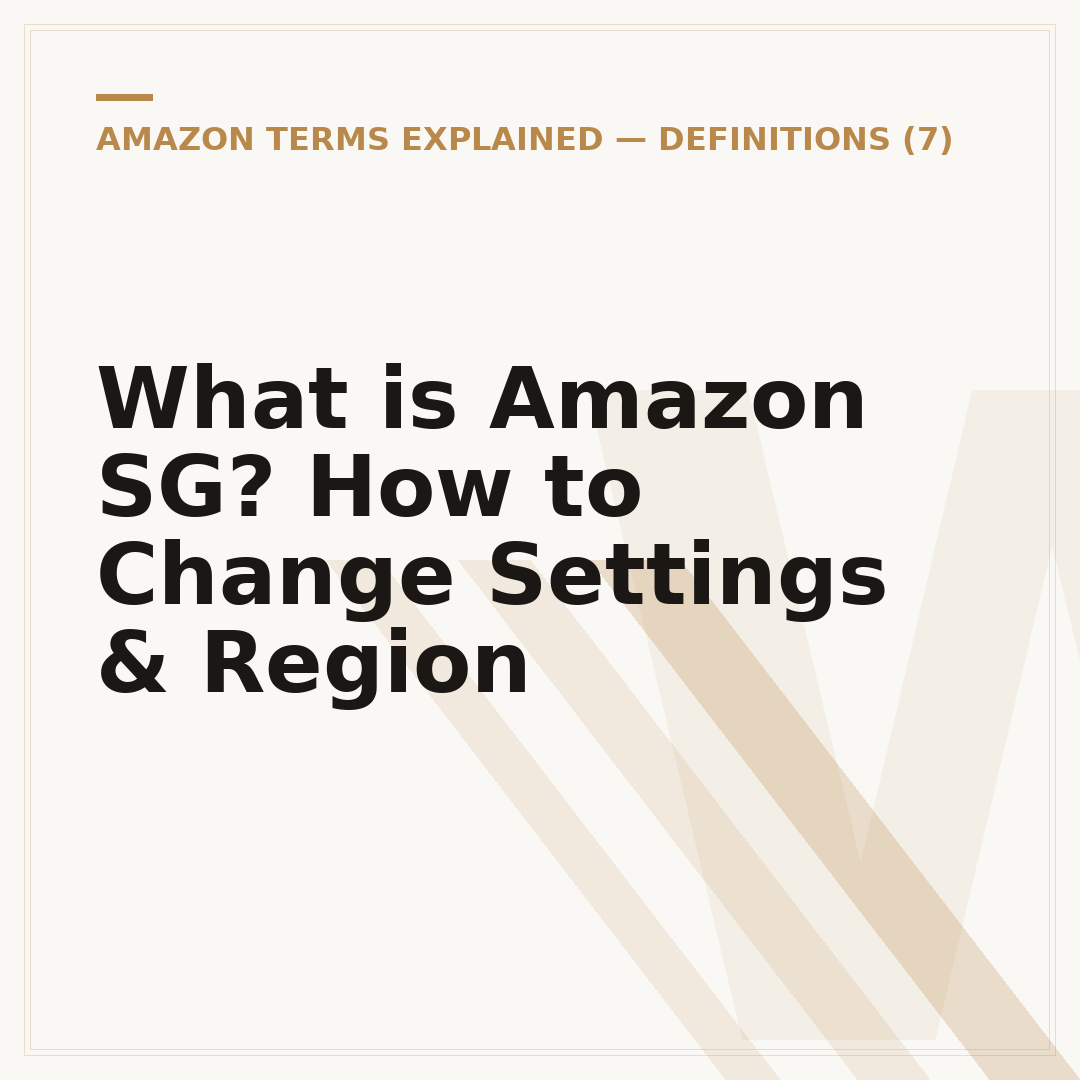What is Amazon SG? How to Change Settings & Region