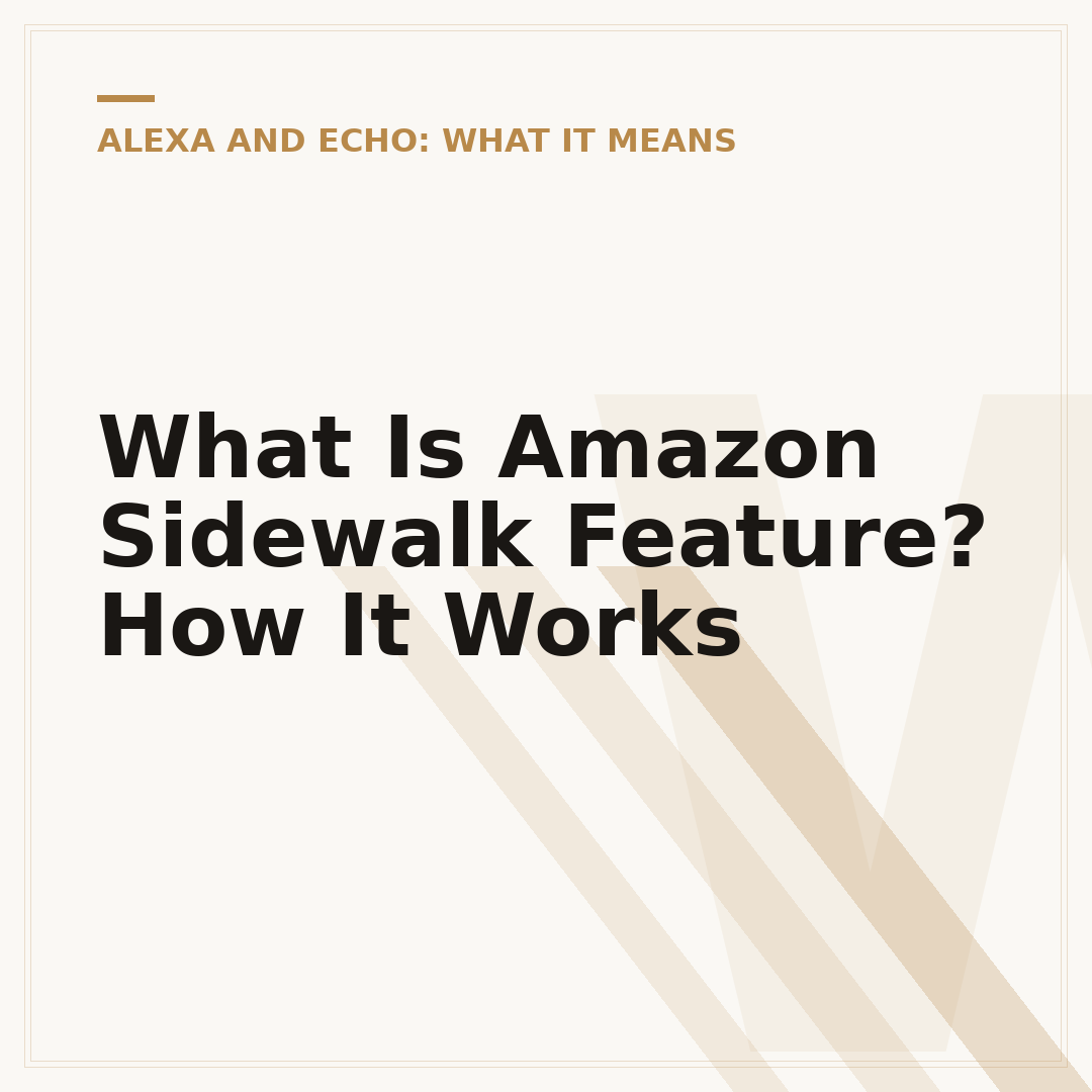 What Is Amazon Sidewalk Feature? How It Works