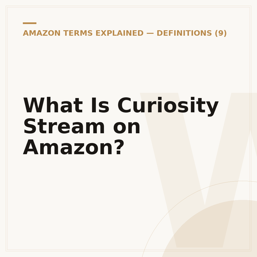 What Is Curiosity Stream on Amazon?