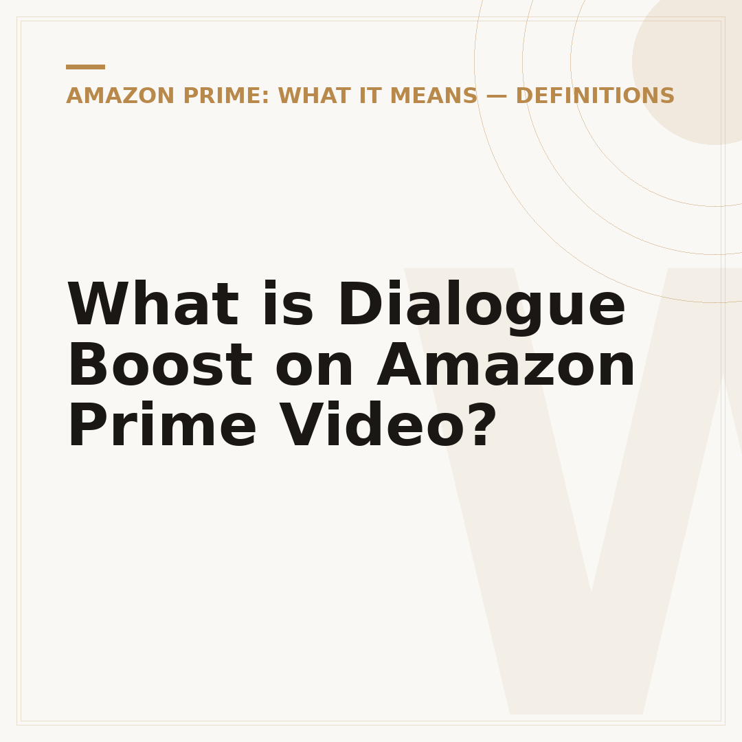 What is Dialogue Boost on Amazon Prime Video?