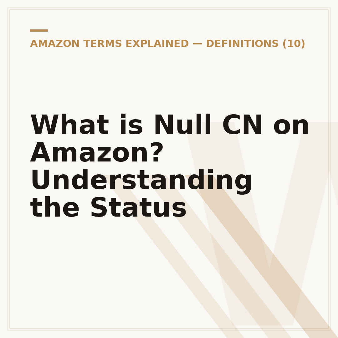 What is Null CN on Amazon? Understanding the Status
