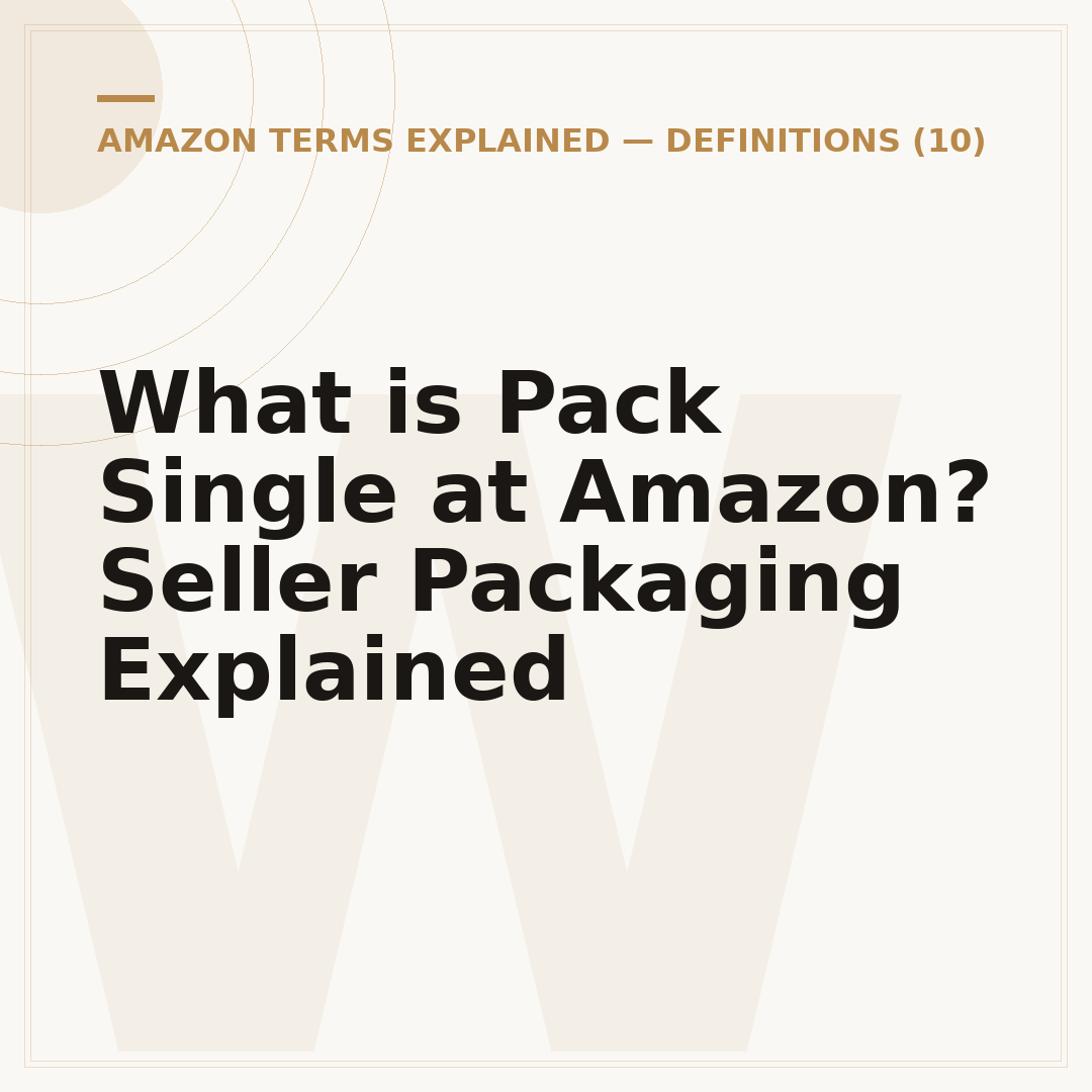 What is Pack Single at Amazon? Seller Packaging Explained