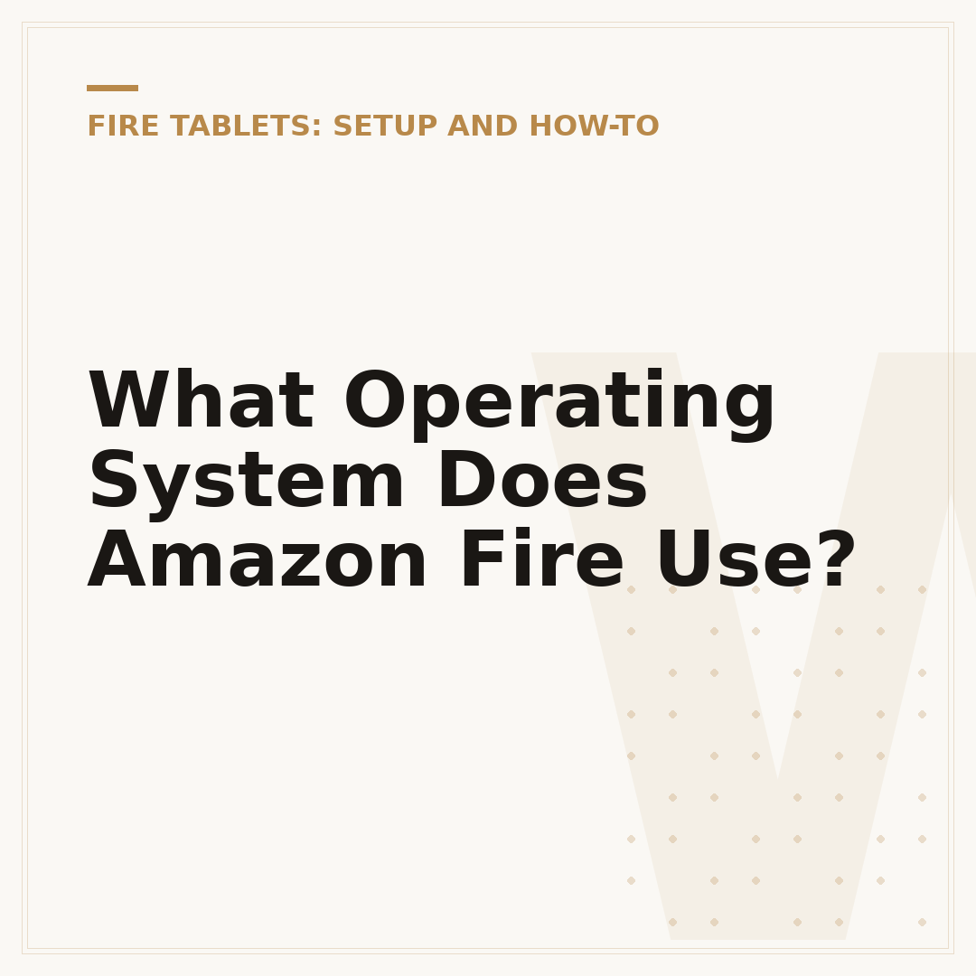 What Operating System Does Amazon Fire Use?
