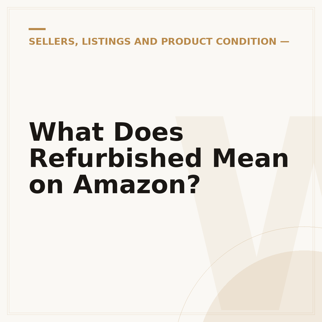 What Does Refurbished Mean on Amazon?
