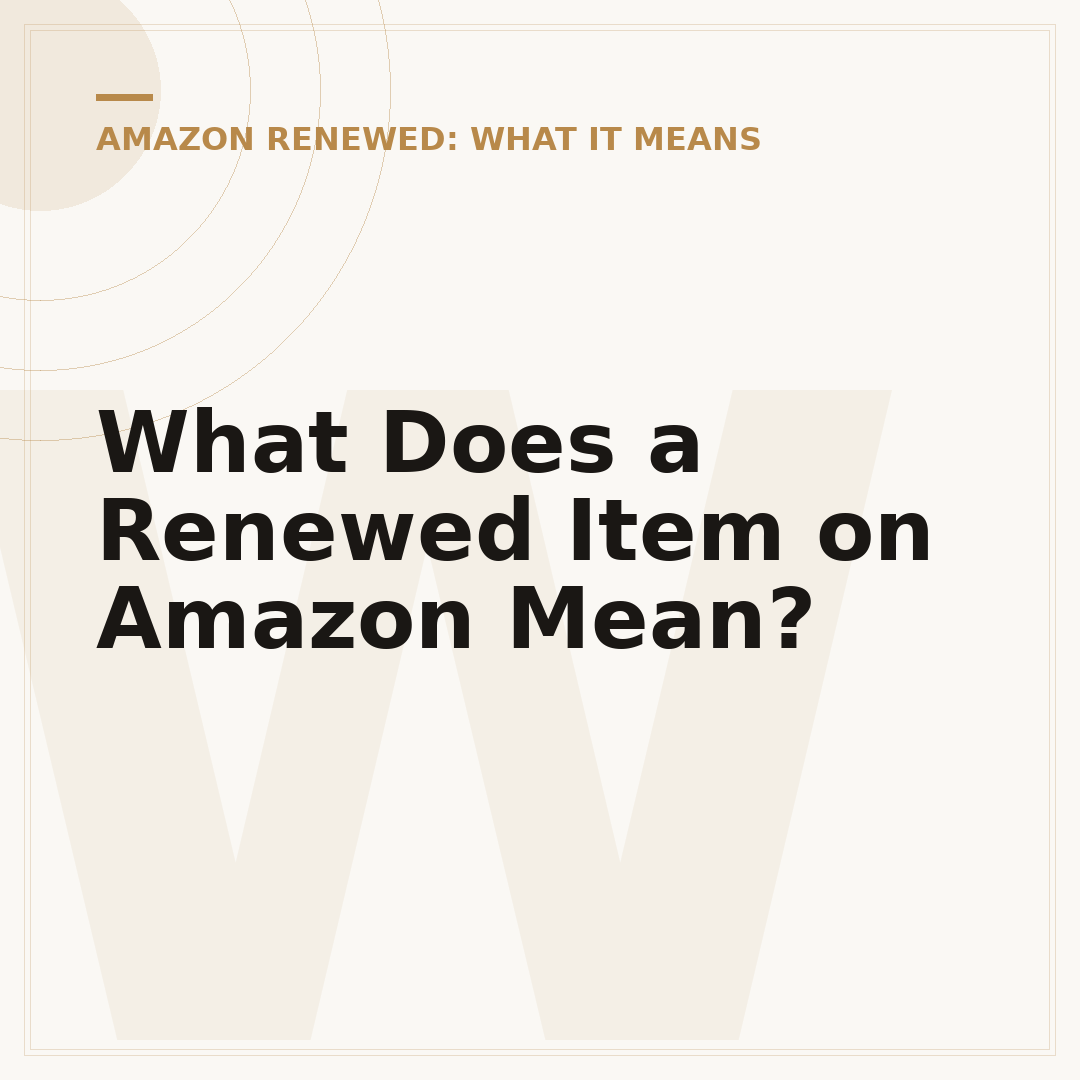 What Does a Renewed Item on Amazon Mean?
