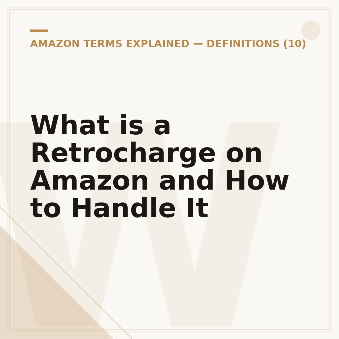 What is a Retrocharge on Amazon and How to Handle It