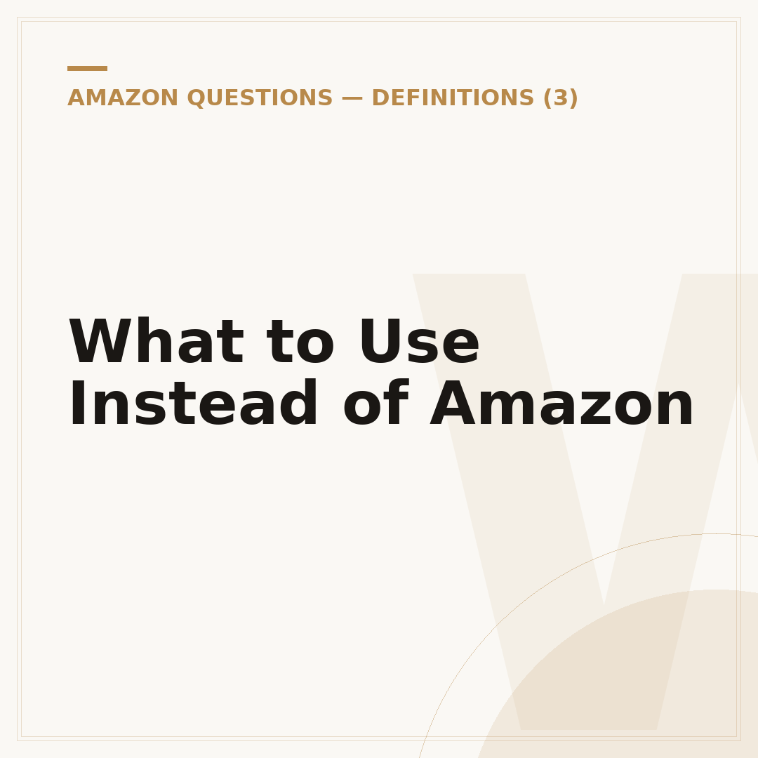 What to Use Instead of Amazon
